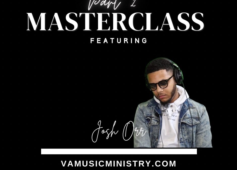 Masterclass with Josh Orr Part 2